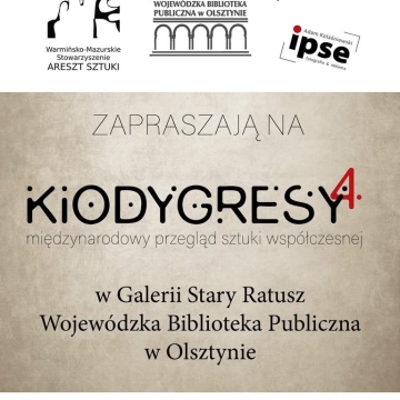 Kiodygresy 4, Międzynarodowy Przegląd Sztuki Współczesnej, Galeria Stary Ratusz, Olsztyn